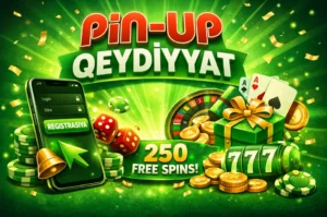 Pin Up qeydiyyat Azərbaycan – sürətli giriş və bonuslar